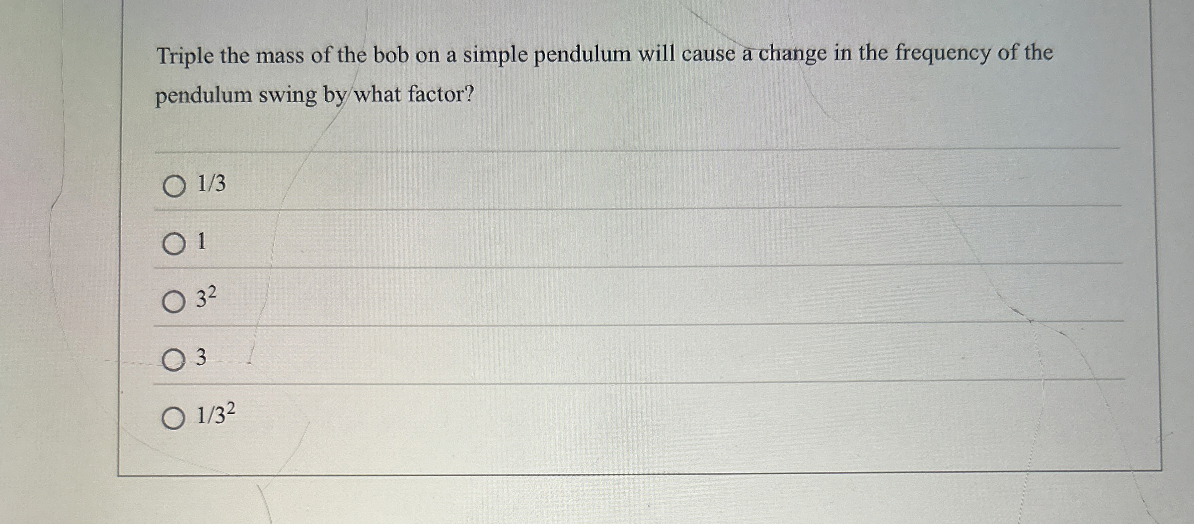 Triple the mass of the bob on a simple pendulum