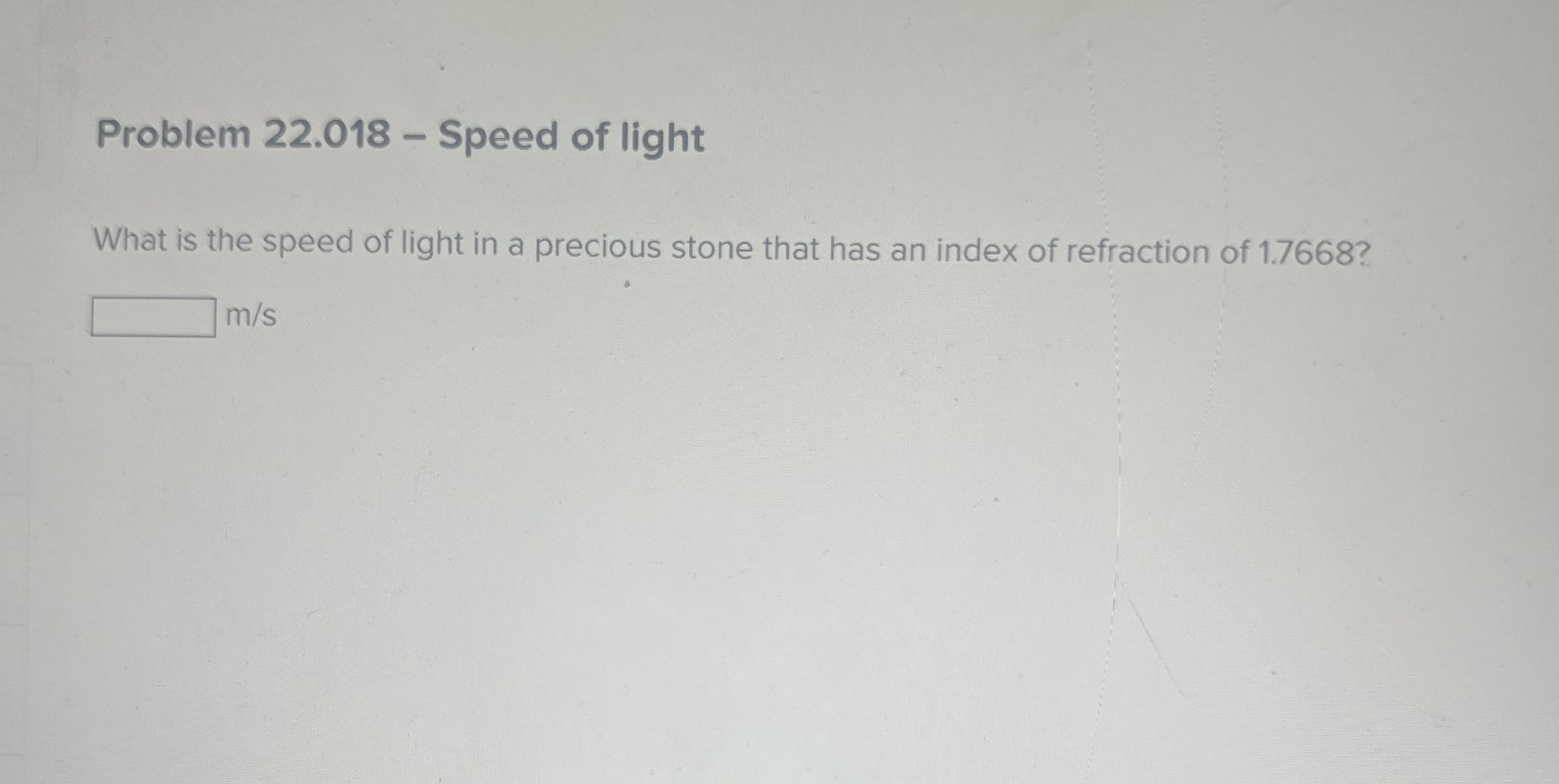 Problem 2 2 . 0 1 8 - Speed of light What is the