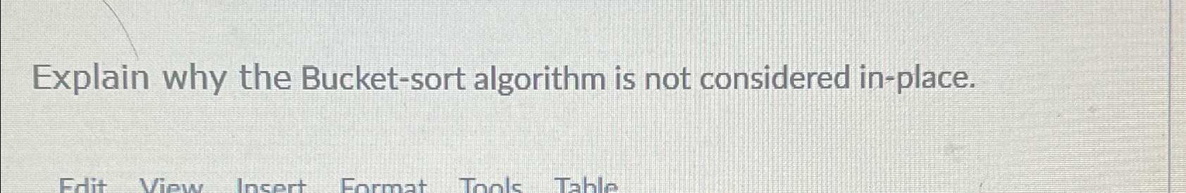 Explain why the Bucket - sort algorithm is not
