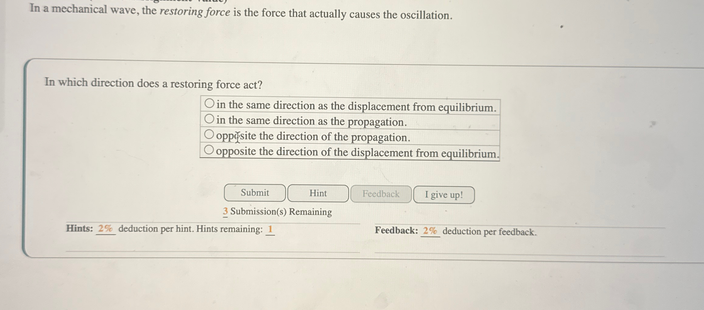 In a mechanical wave, the restoring force is the