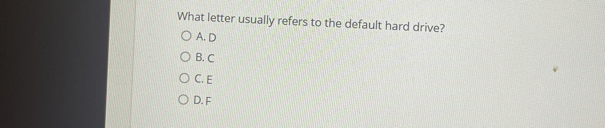 What letter usually refers to the default hard