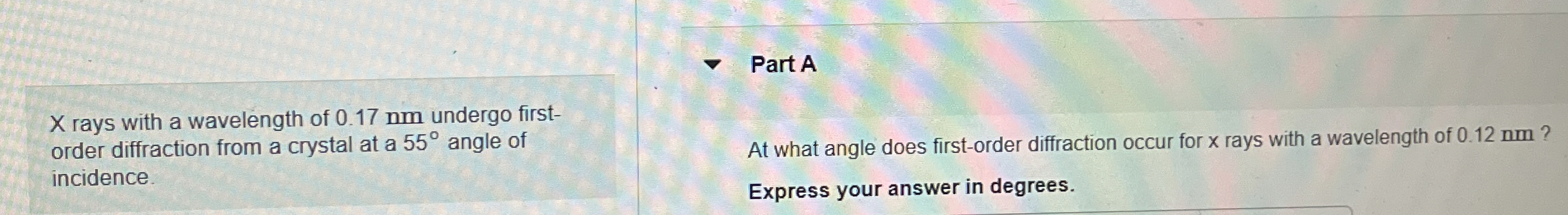 Part A X rays with a wavelength of 0 . 1 7 nm
