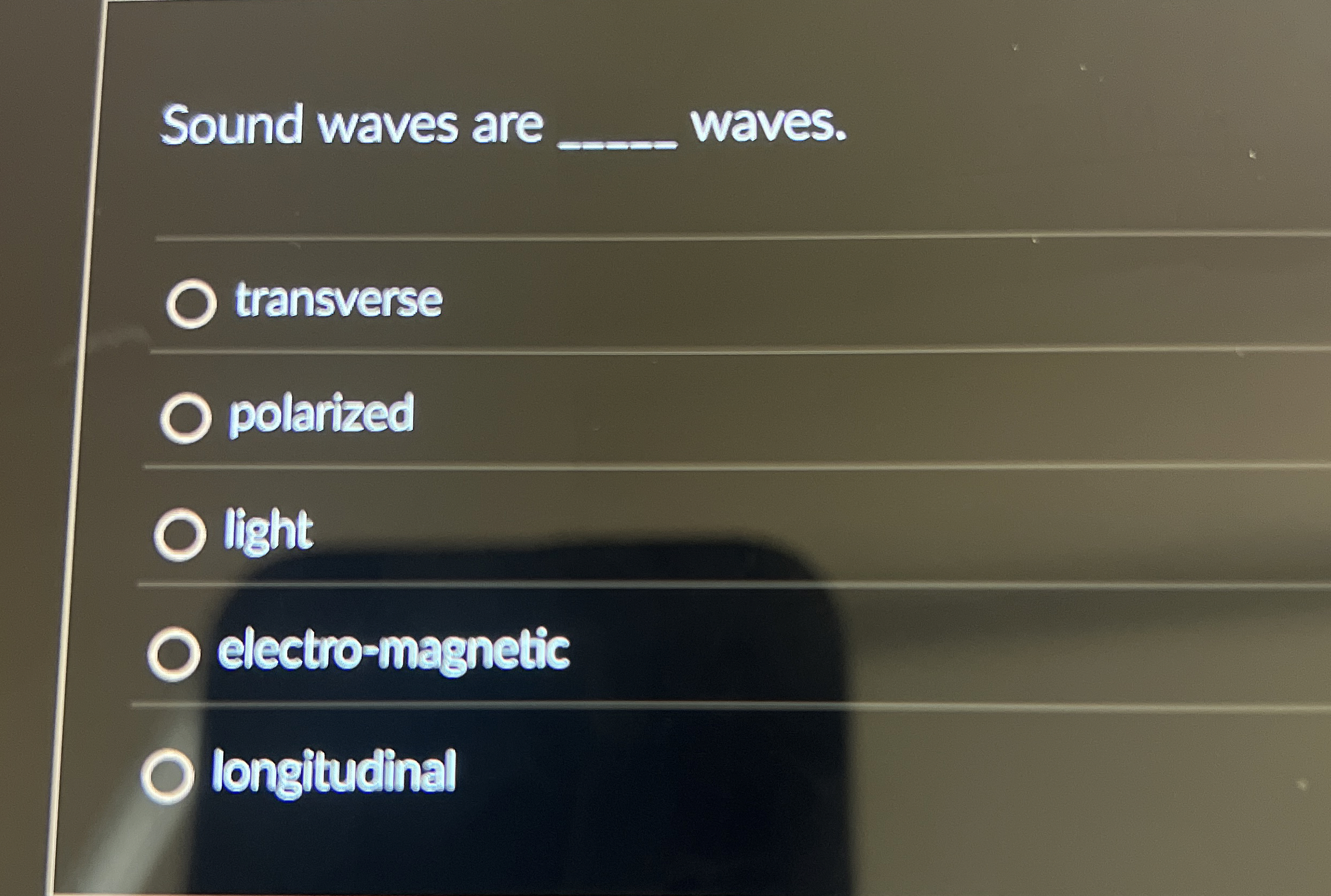 Sound waves are q , waves. transverse polarized
