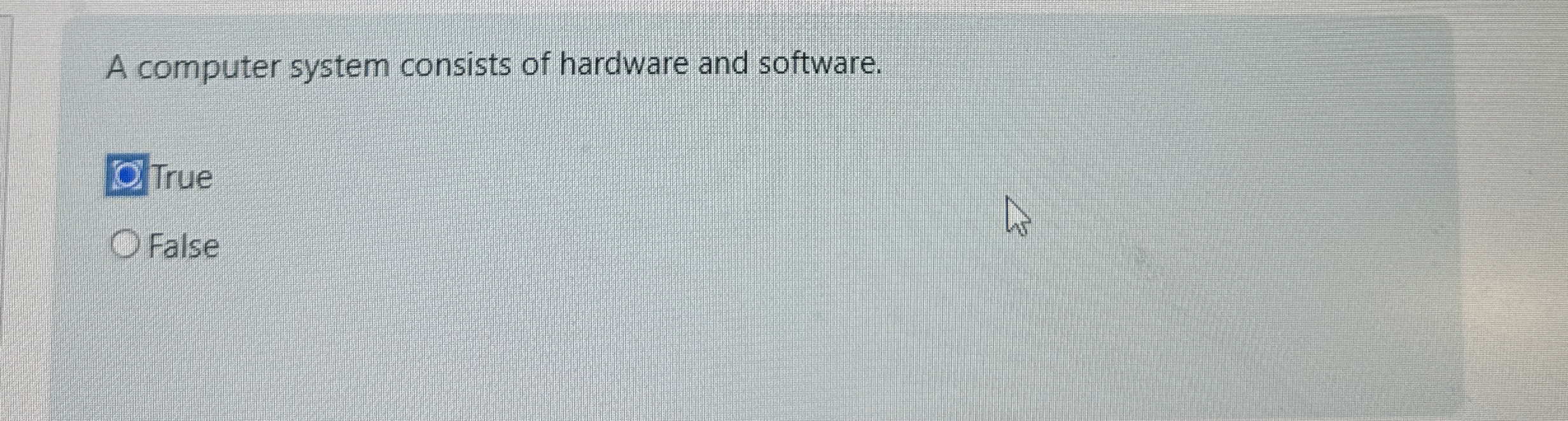 A computer system consists of hardware and