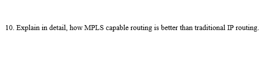 Explain in detail, how MPLS capable routing is
