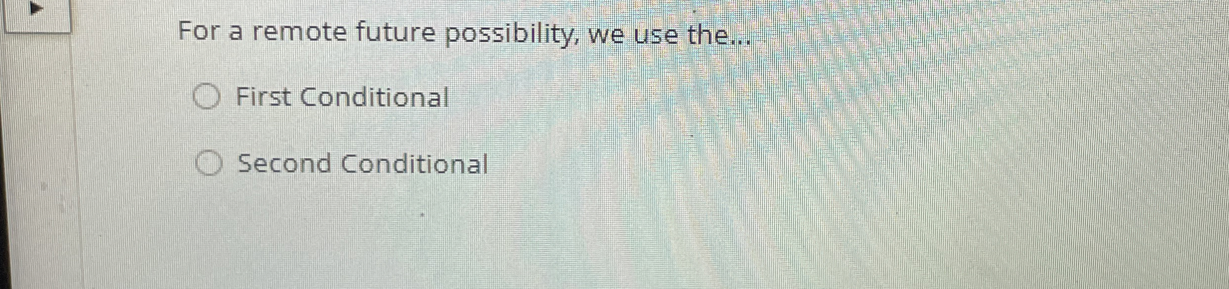 For a remote future possibility, we use the...