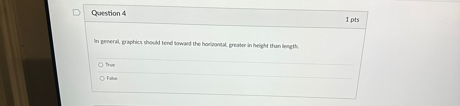 Question 4 1 p t s In general, graphics should