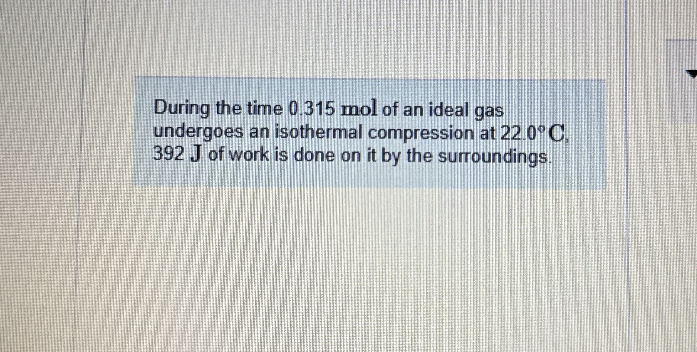 During the time 0 . 3 1 5 mol of an ideal gas