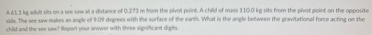 A 6 1 . 1 kg adult sits on a see saw at a