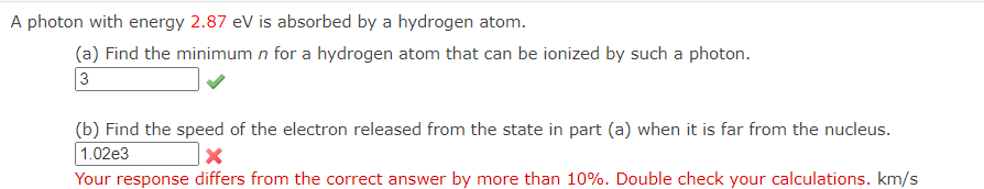 A photon with energy 2 . 8 7 eV is absorbed by a