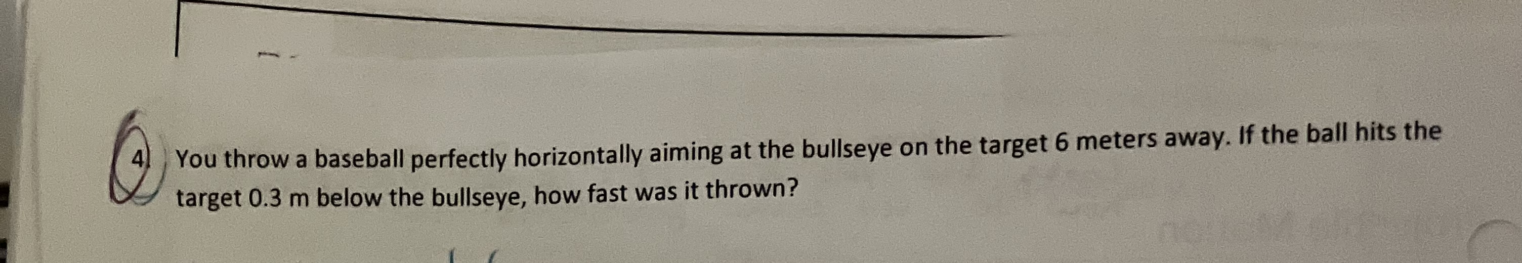 You throw a baseball perfectly horizontally