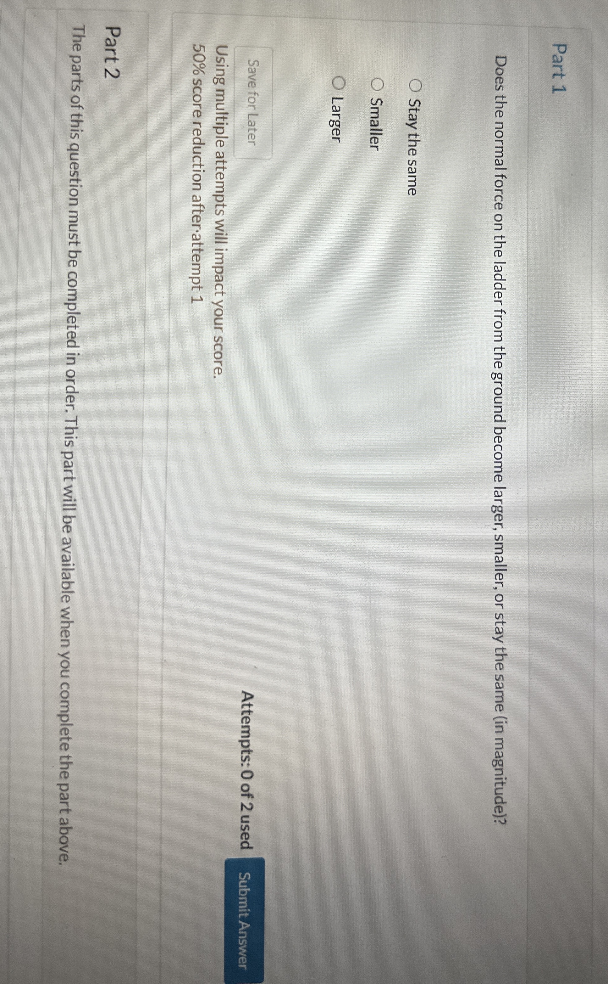 Part 1 Does the normal force on the ladder from