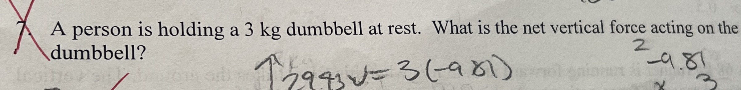 A person is holding a 3 kg dumbbell at rest. What