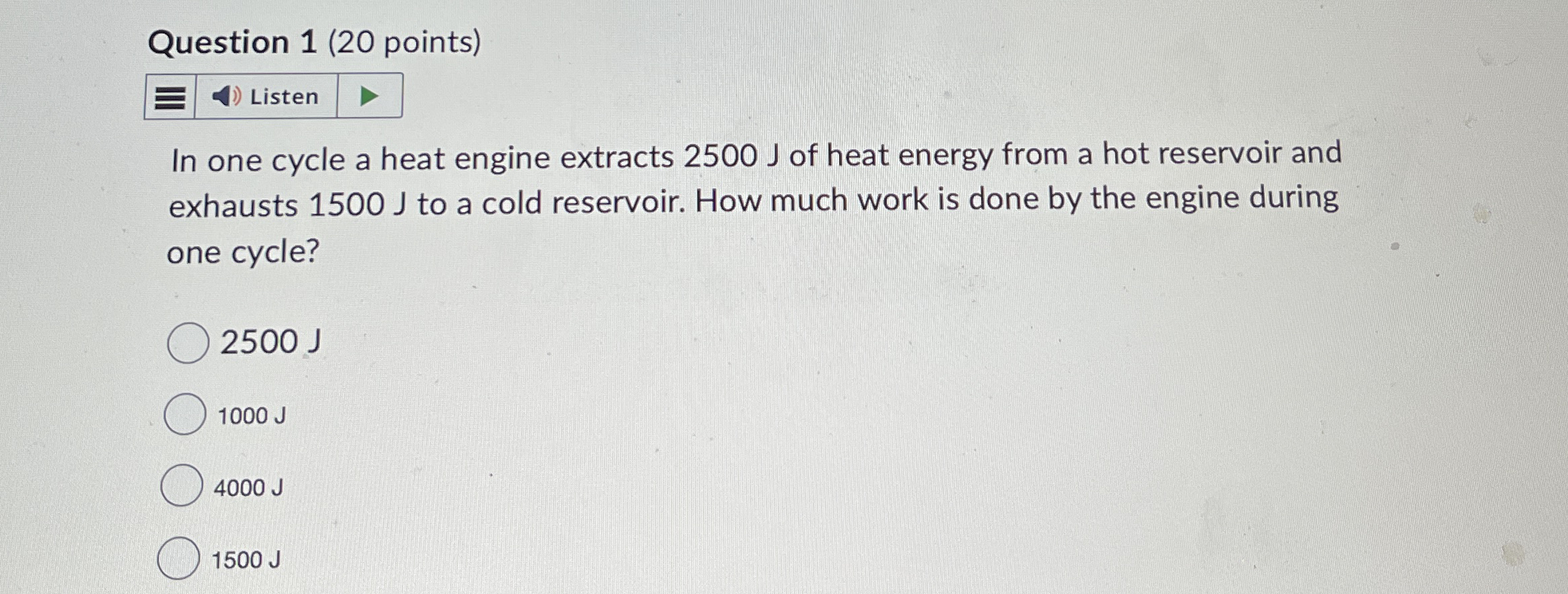 Question 1 ( 2 0 points ) In one cycle a heat