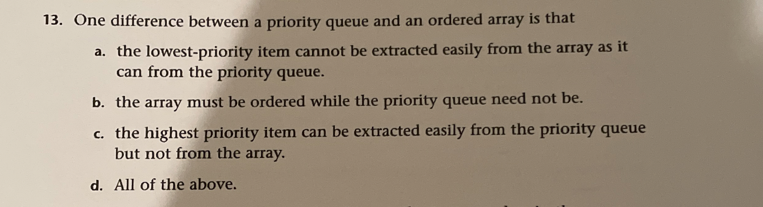 One difference between a priority queue and an