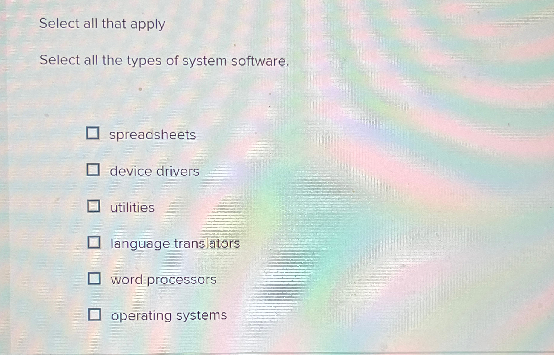 Select all that apply Select all the types of