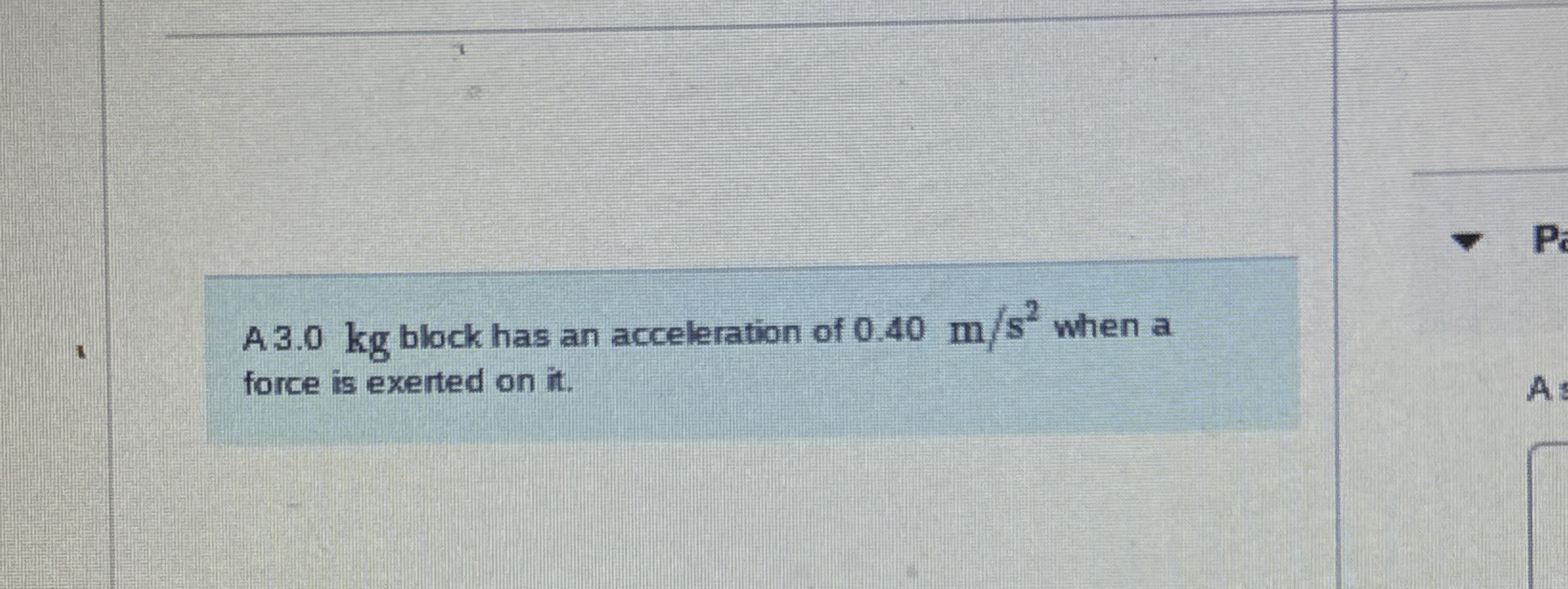 A . 3 . 0 kg block has an acceleration of 0 . 4 0