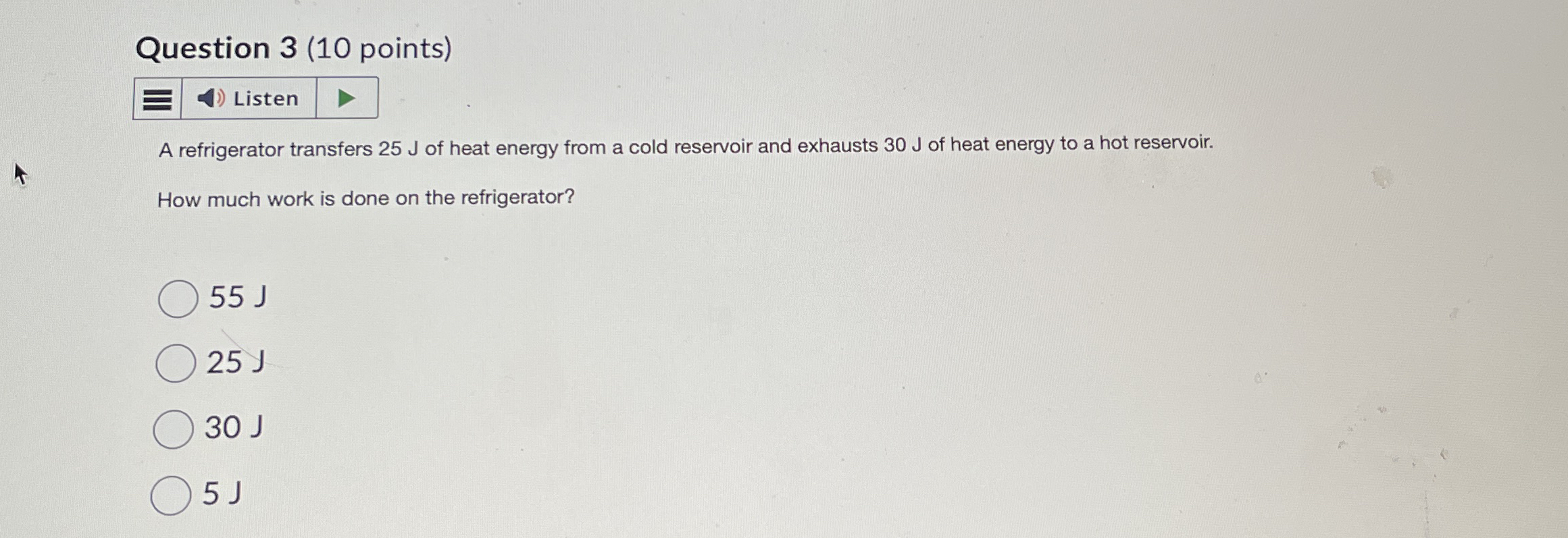 Question 3 ( 1 0 points ) Listen A refrigerator