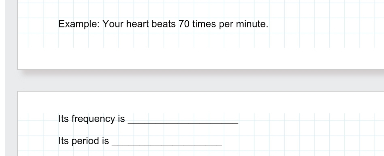 Example: Your heart beats 7 0 times per minute.