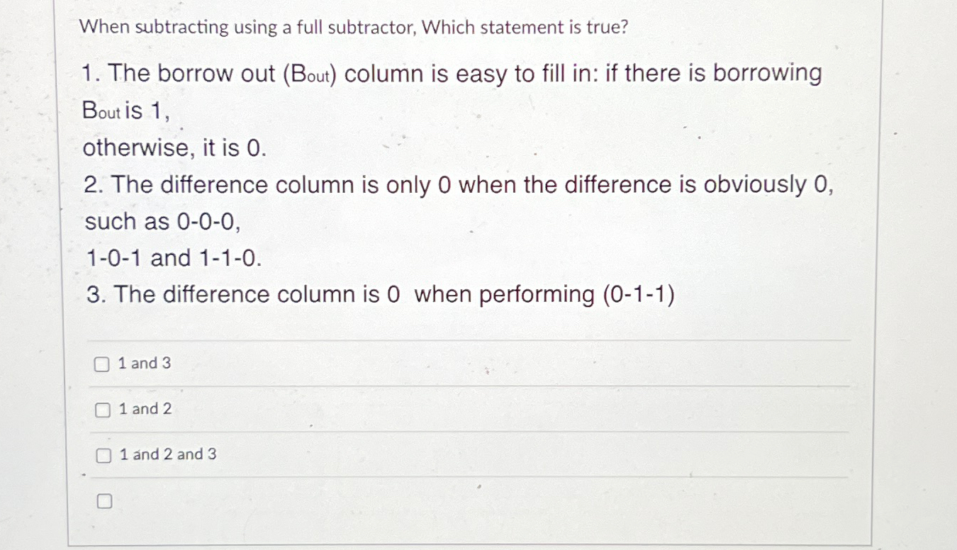 When subtracting using a full subtractor, Which
