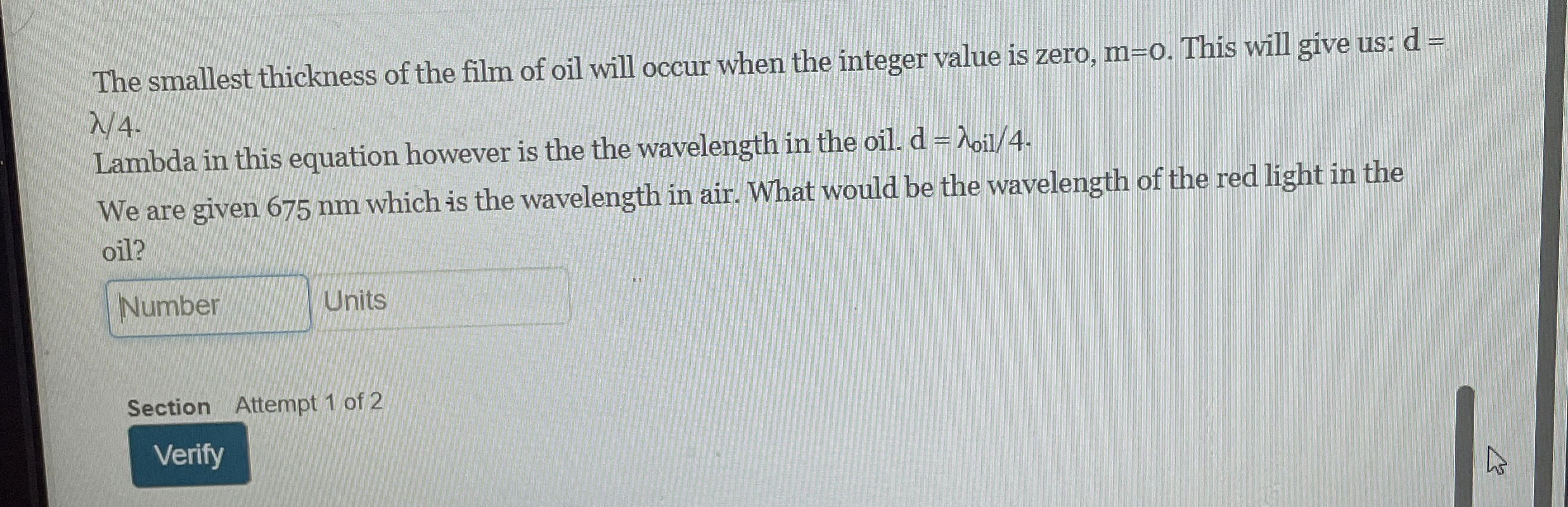 The smallest thickness of the film of oil will