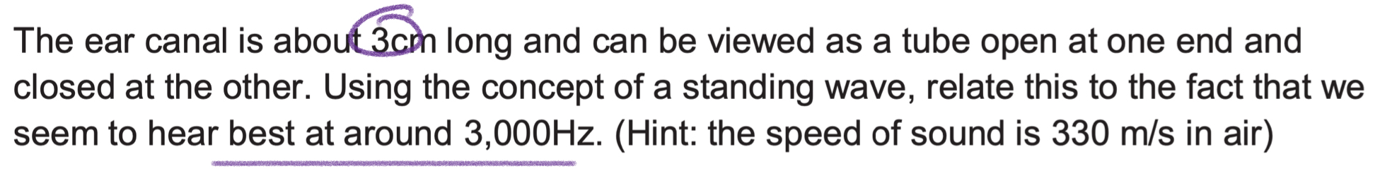 The ear canal is abou 3 cm long and can be viewed