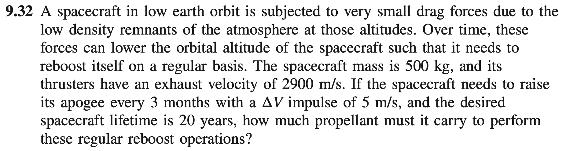 9 . 3 2 A spacecraft in low earth orbit is