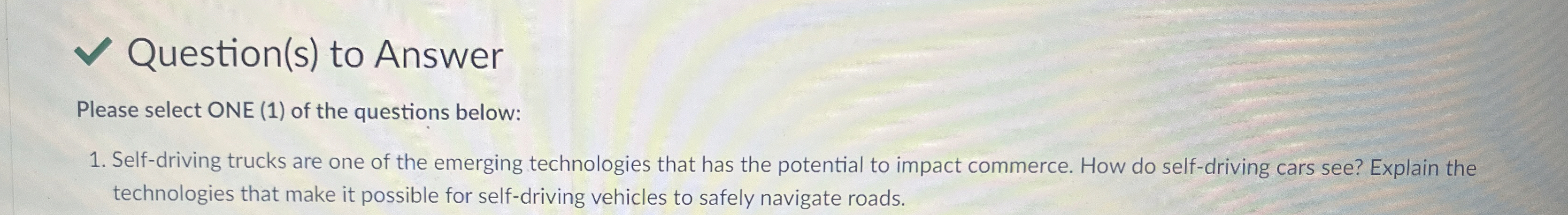 Question ( s ) to Answer Please select ONE ( 1 )