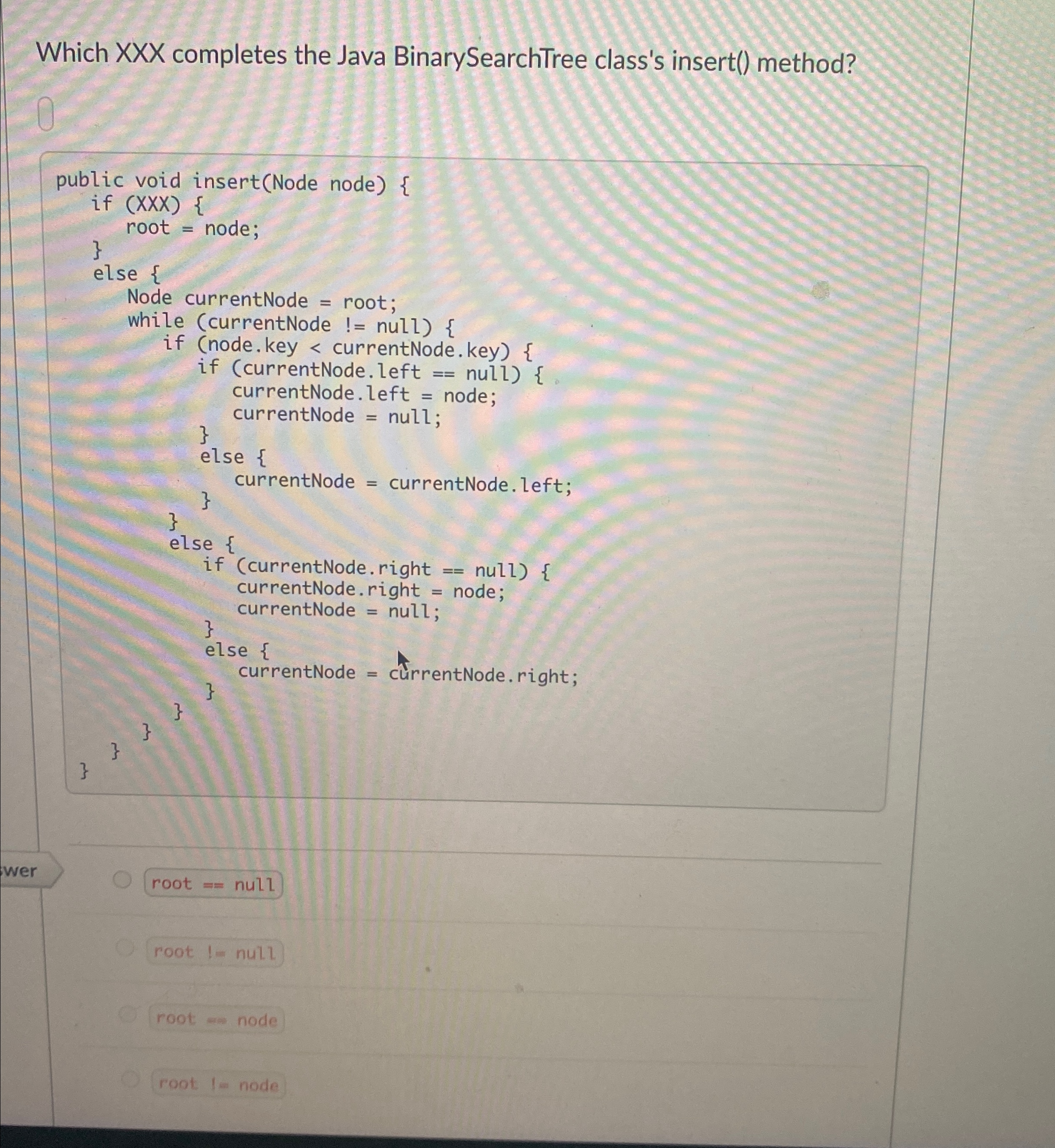 Which XXX completes the Java BinarySearchTree