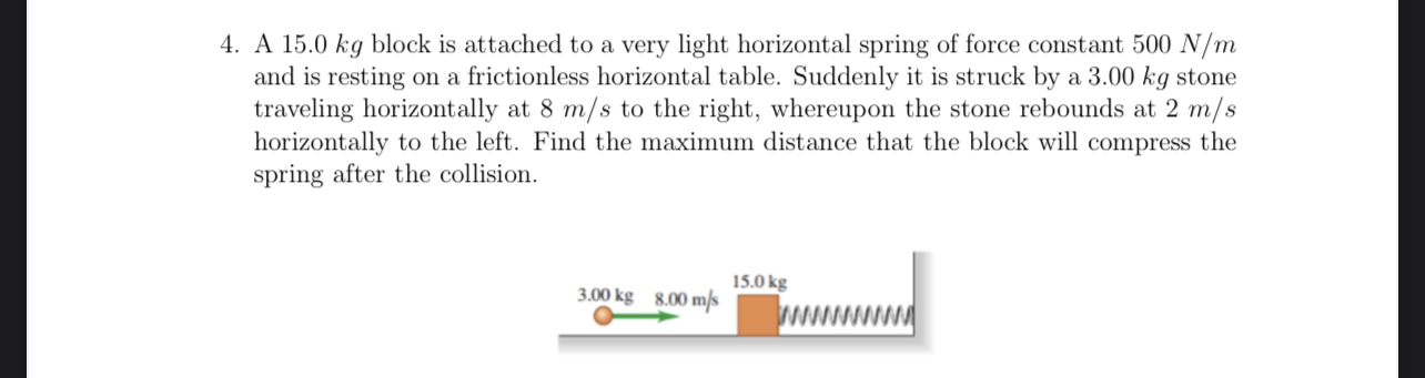 4 . A 1 5 . 0 kg block is attached to a very