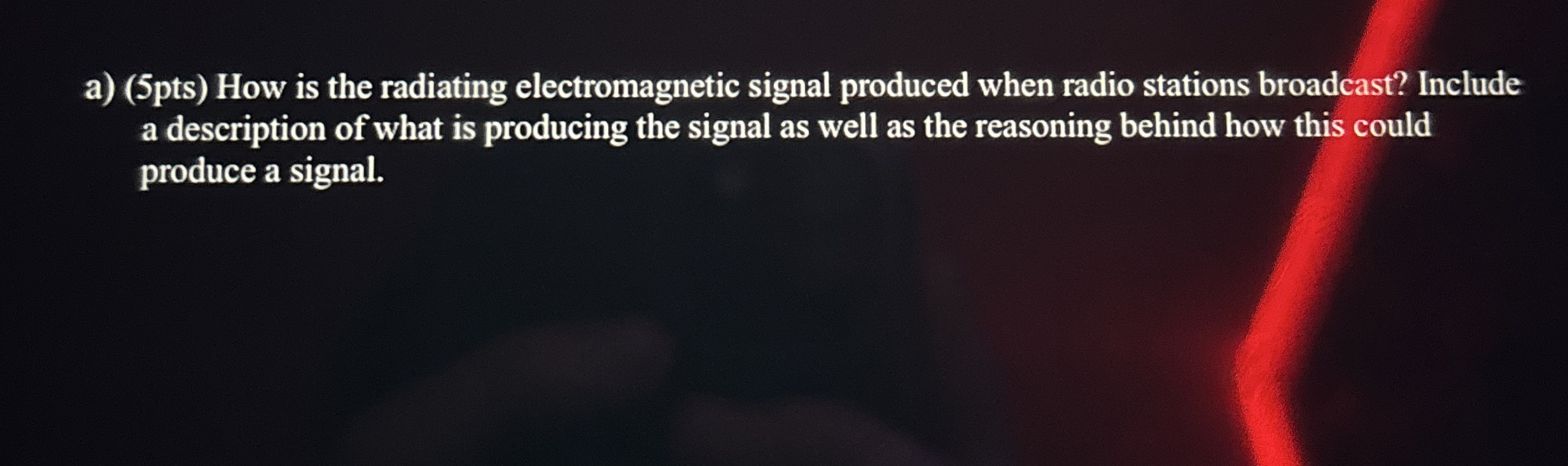 a ) ( 5 pts ) How is the radiating