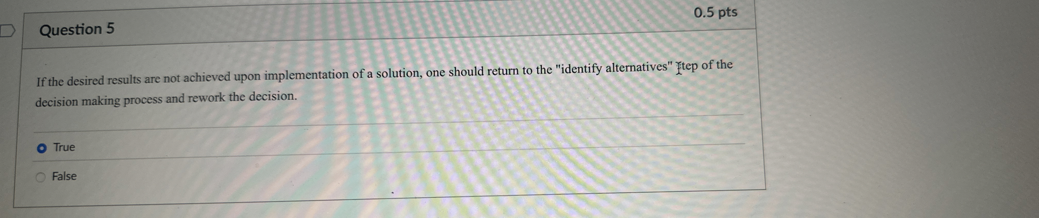 Question 5 0 . 5 pts If the desired results are