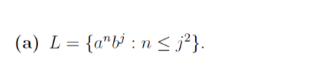 ( a ) L = { a n b j : n j 2 } .