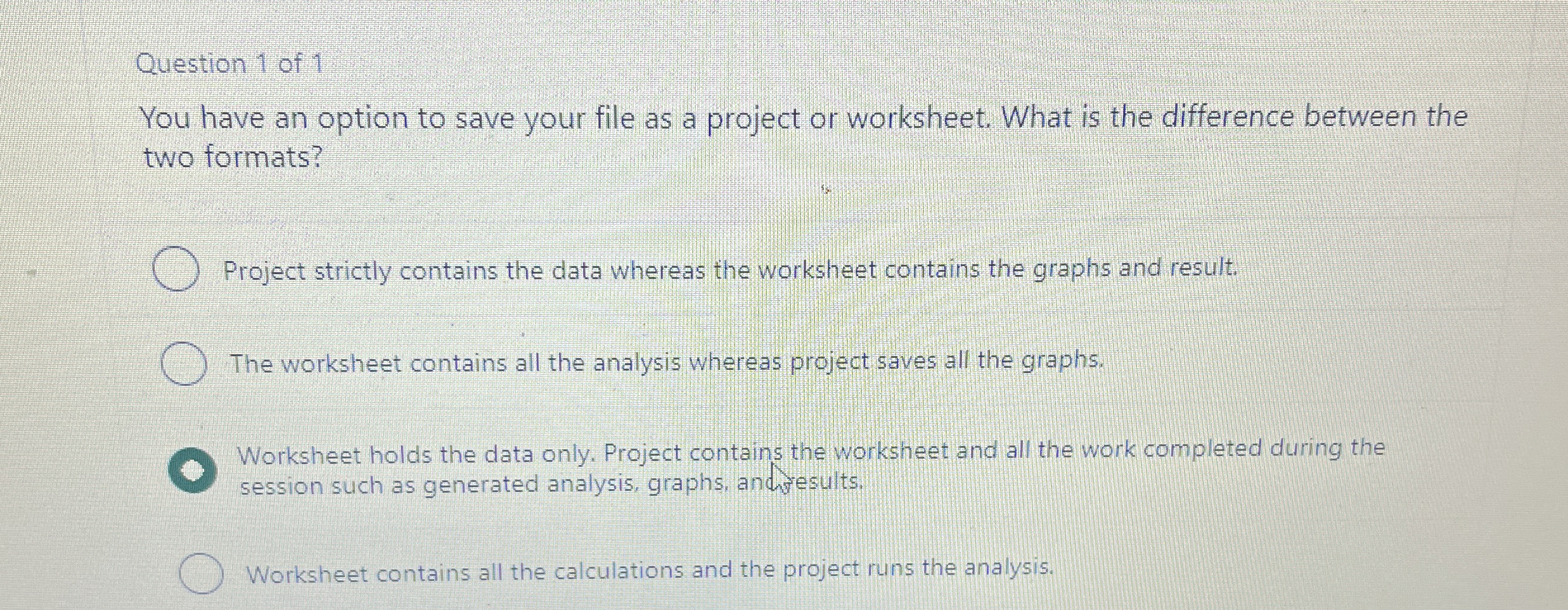 Question 1 of 1 You have an option to save your
