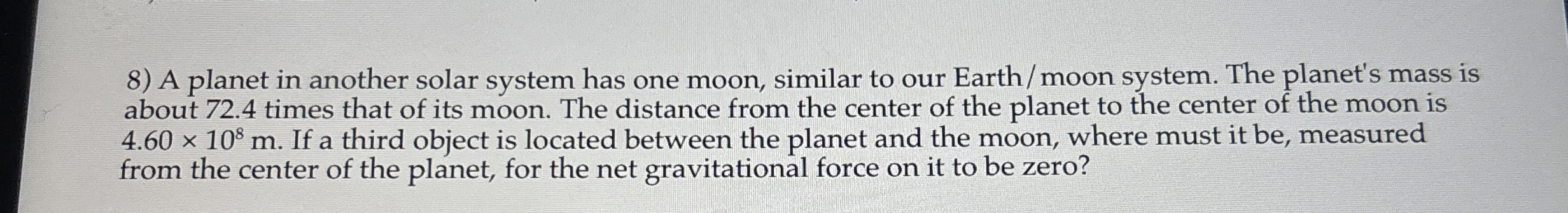 A planet in another solar system has one moon,