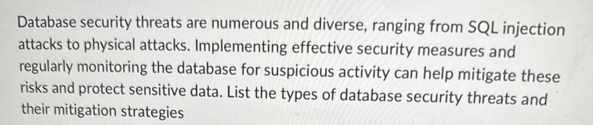Database security threats are numerous and
