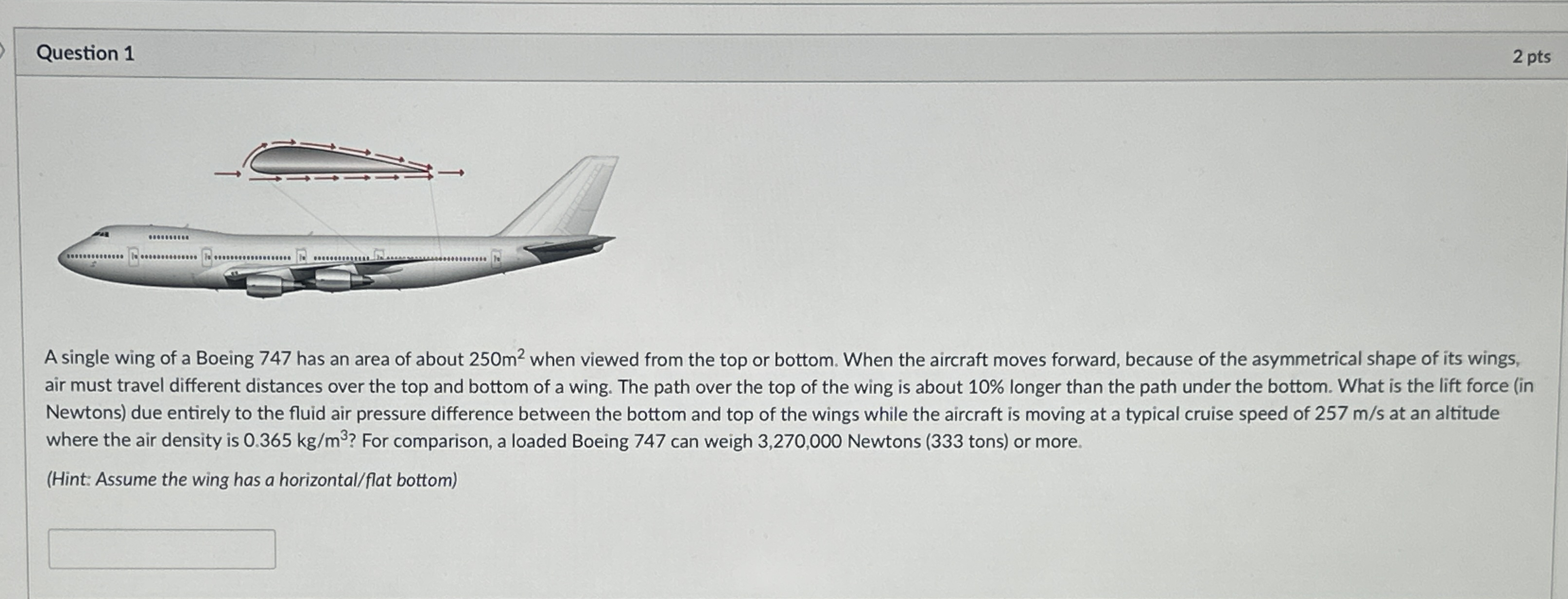 Question 1 2 pts A single wing of a Boeing 7 4 7