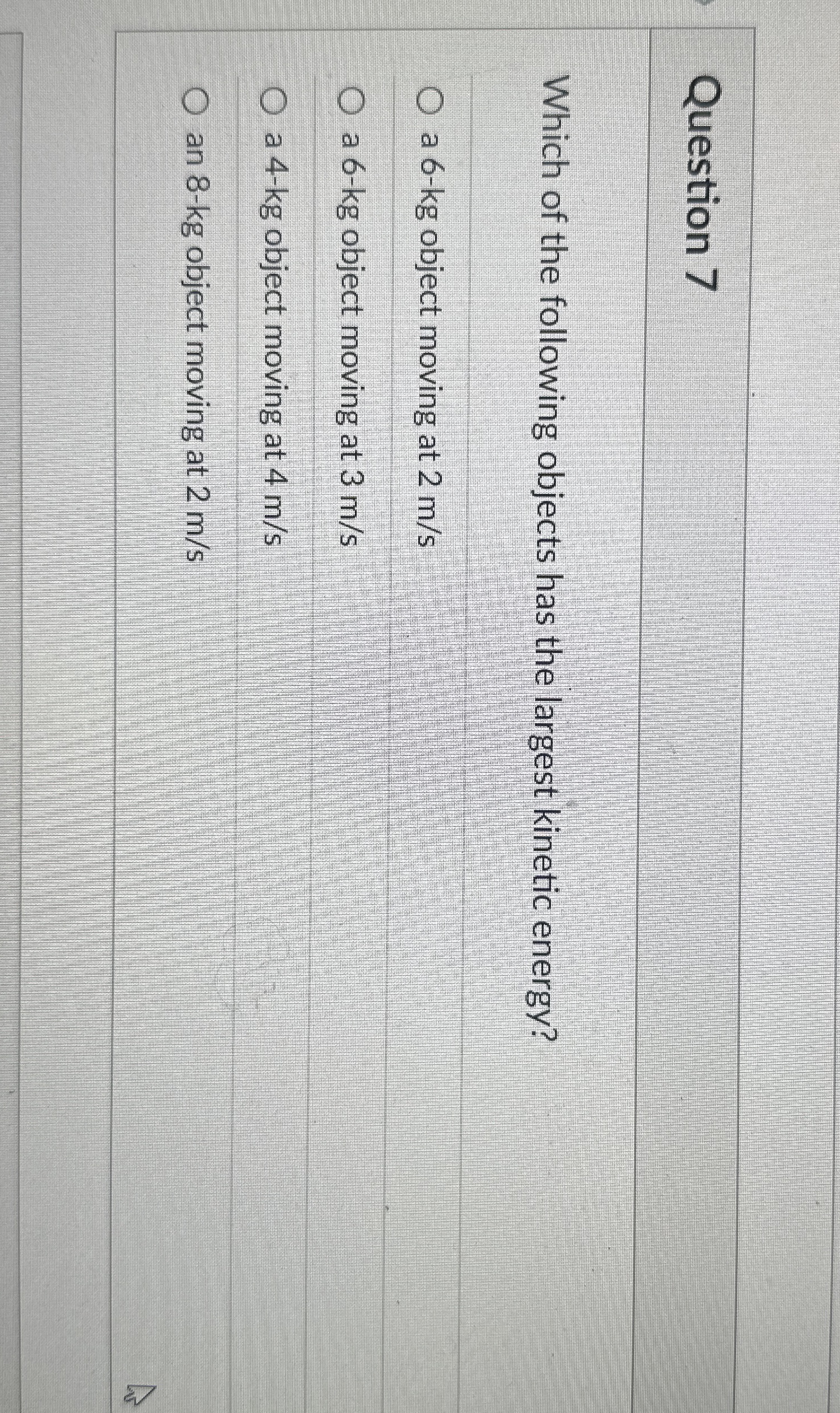 Question 7 Which of the following objects has the