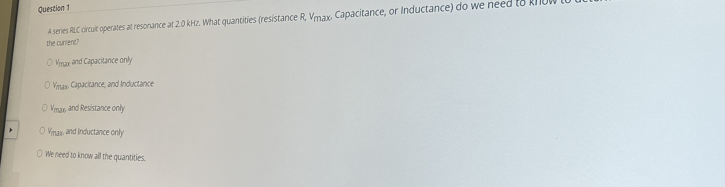 Question 1 A series RLC circuit operates at