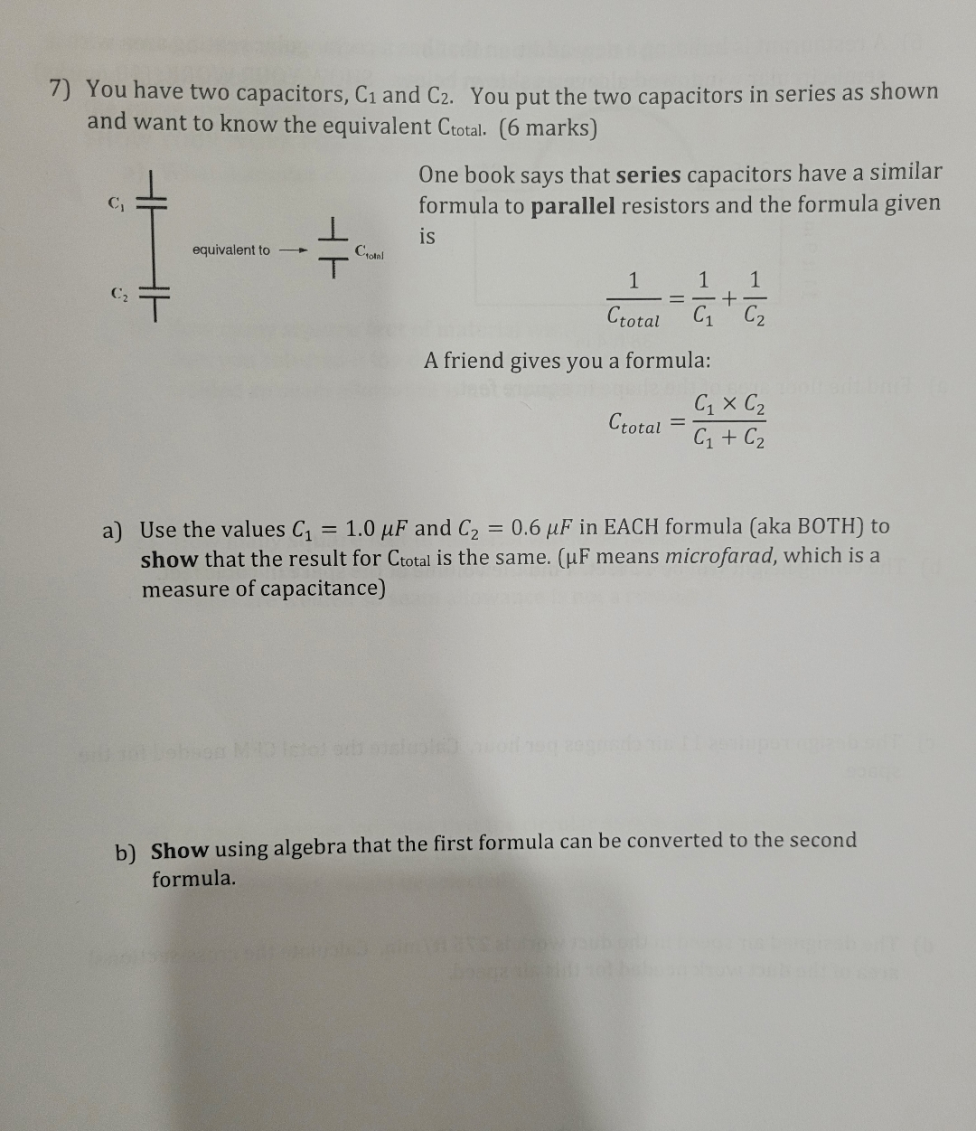 You have two capacitors, C 1 and C 2 . You put