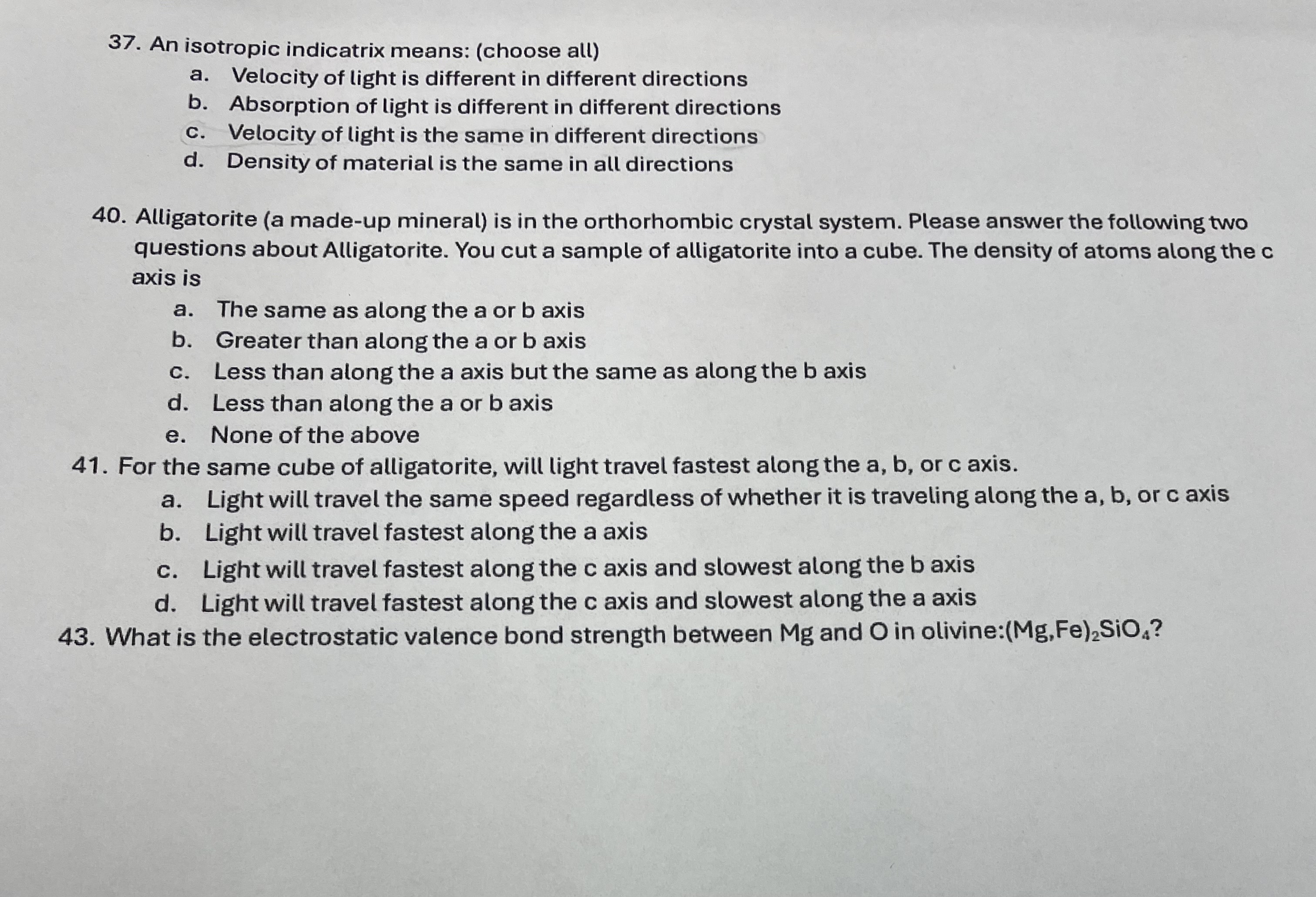 An isotropic indicatrix means: ( choose all ) a .