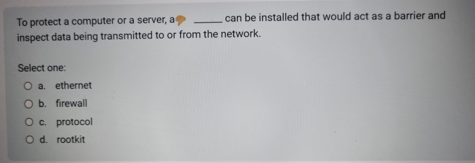 To protect a computer or a server, a can be
