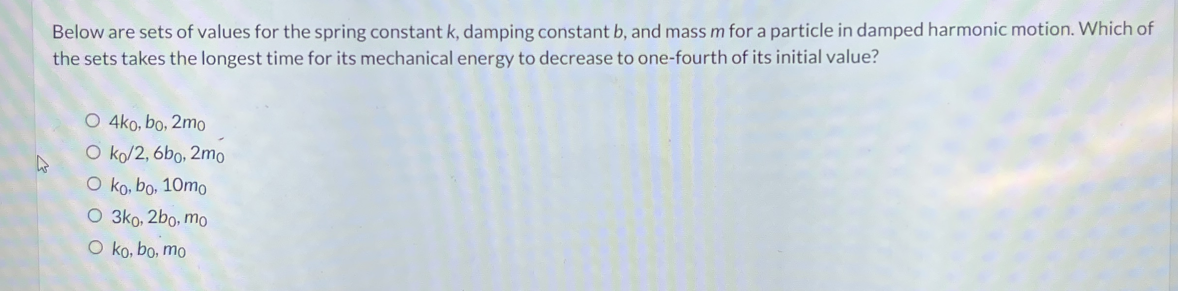 Below are sets of values for the spring constant