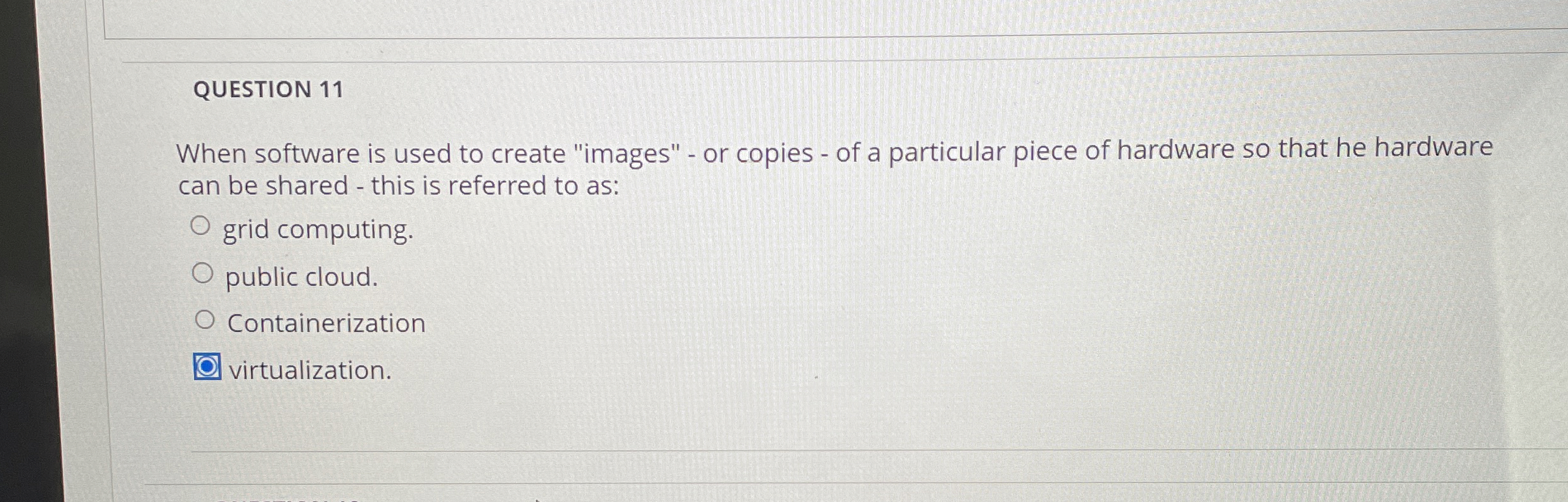 QUESTION 1 1 When software is used to create