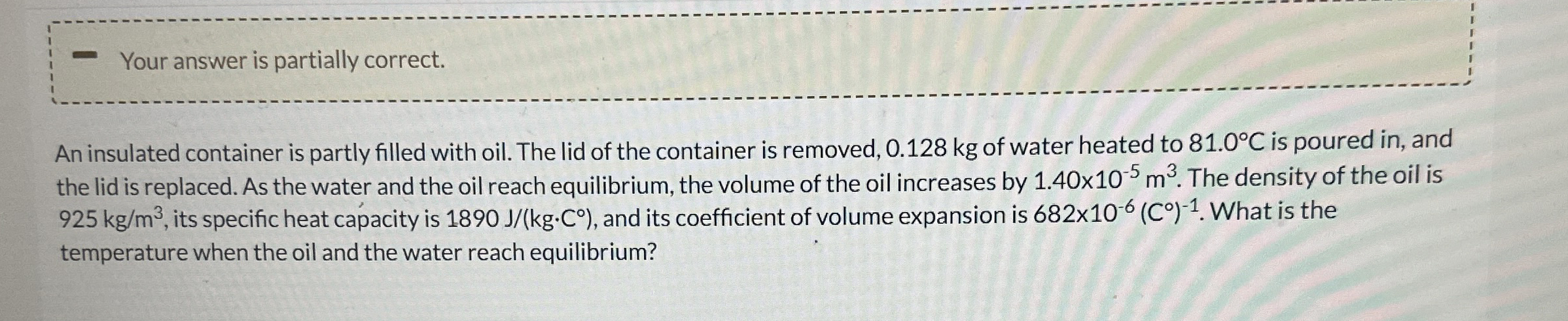 Your answer is partially correct. An insulated