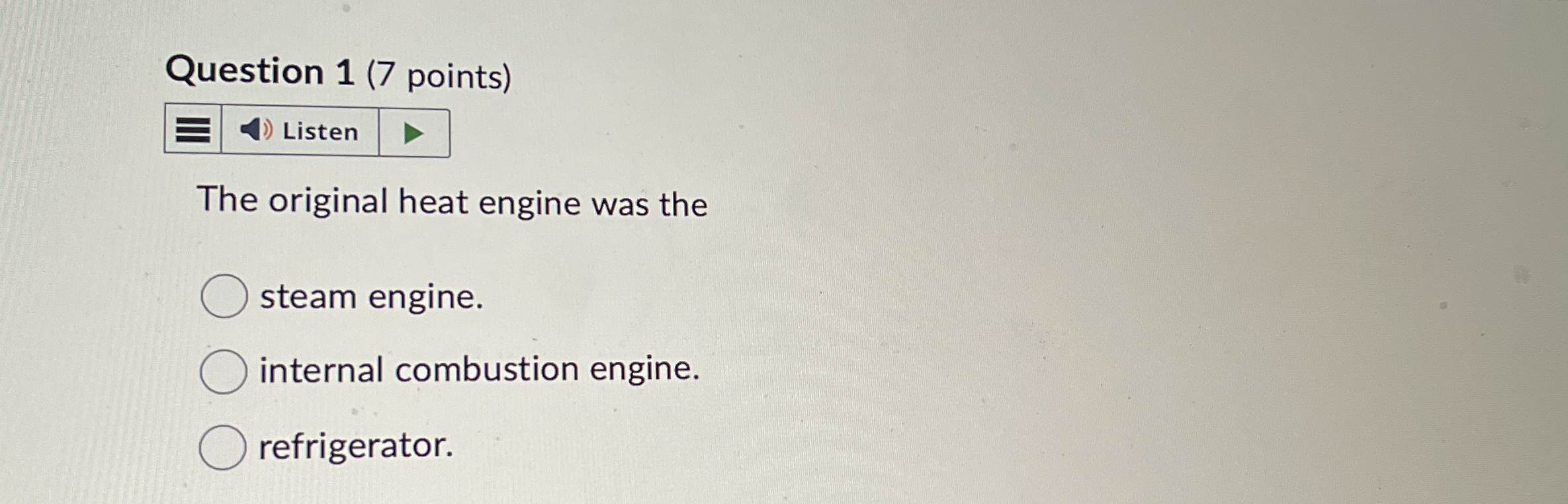 Question 1 ( 7 points ) Listen The original heat