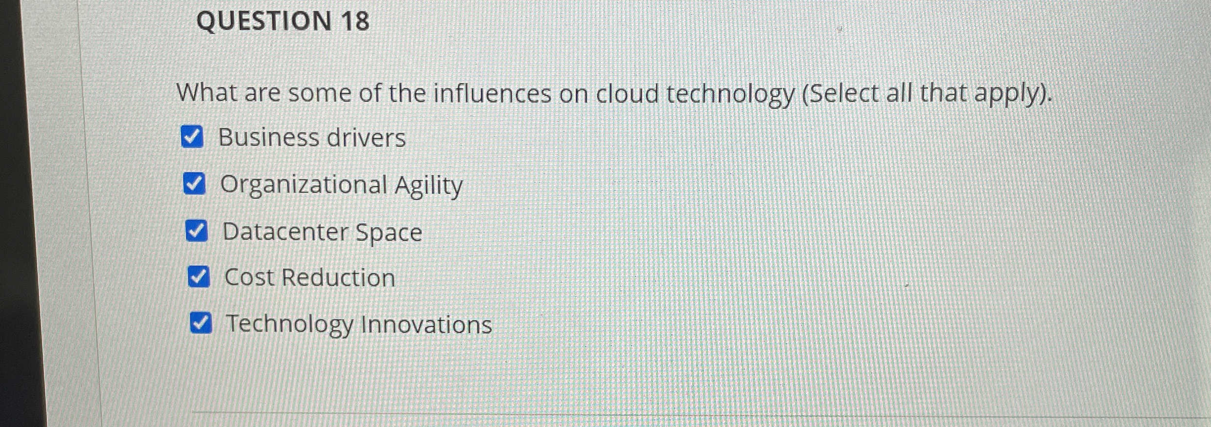QUESTION 1 8 What are some of the influences on