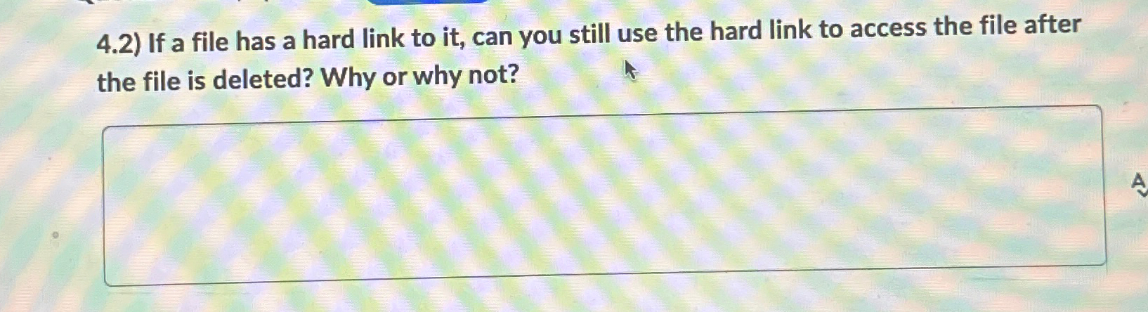 4 . 2 ) If a file has a hard link to it , can you