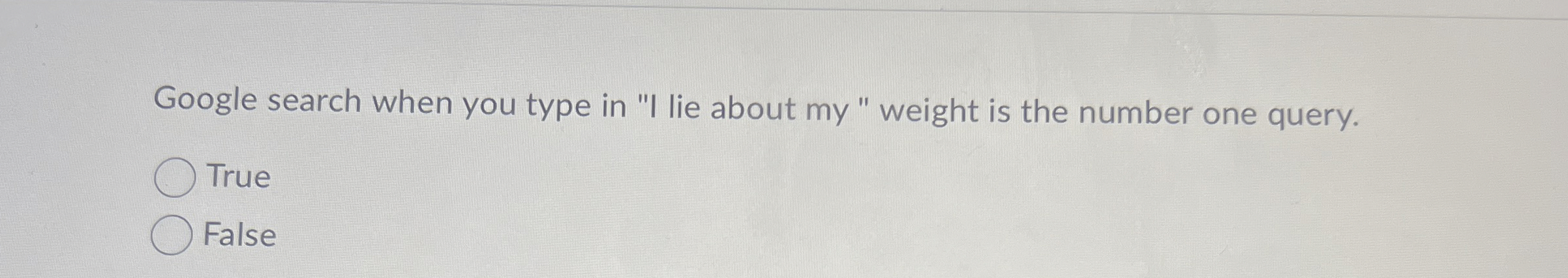 Google search when you type in "I lie about my "