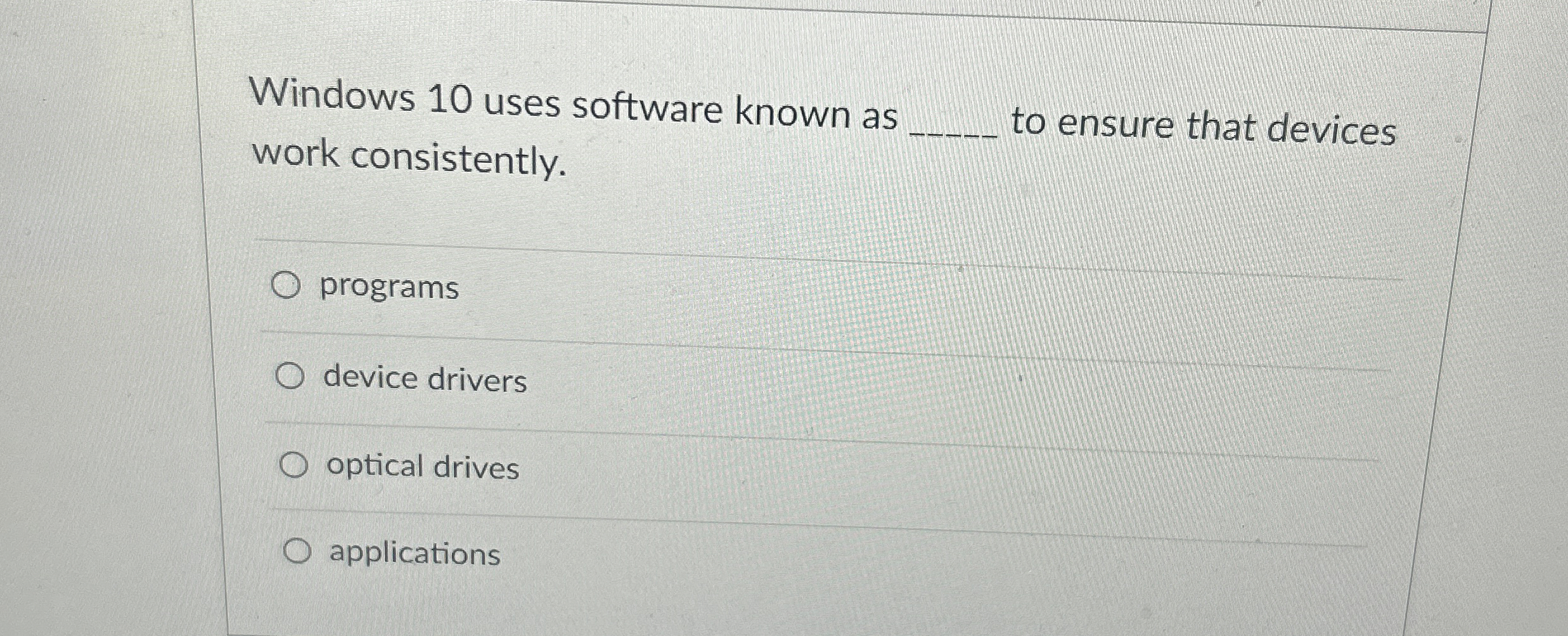 Windows 1 0 uses software known as work